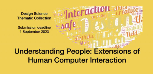 Design Science Journal, Thematic Collection: Understanding People - Extensions of Human Computer Interaction