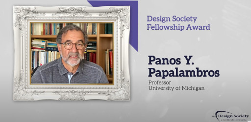 Design Society Fellow: Professor Panos Y. Papalambros
