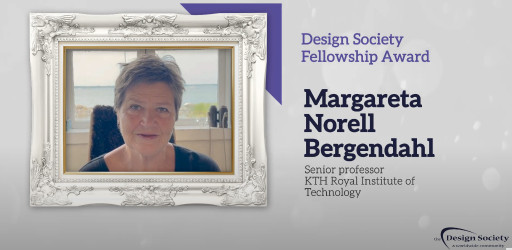 Design Society Fellow: Professor Emeritus Margareta Norell Bergendahl